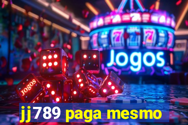 jj789 paga mesmo